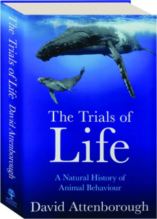 THE TRIALS OF LIFE: A Natural History of Animal Behaviour