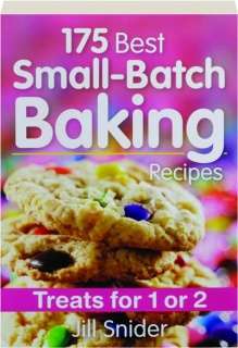 175 BEST SMALL-BATCH BAKING RECIPES