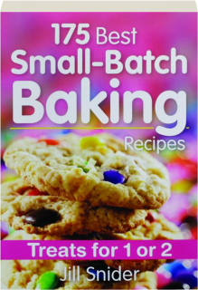 175 BEST SMALL-BATCH BAKING RECIPES