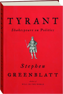 TYRANT: Shakespeare on Politics