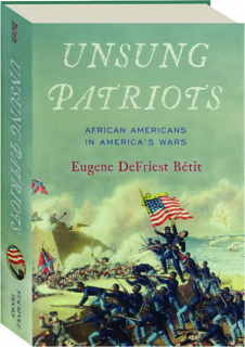UNSUNG PATRIOTS: African Americans in America's Wars