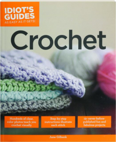 CROCHET: Idiot's Guides as Easy as It Gets!
