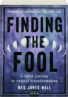 FINDING THE FOOL: A Tarot Journey to Radical Transformation