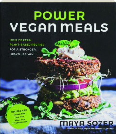 POWER VEGAN MEALS: High-Protein Plant-Based Recipes for a Stronger, Healthier You