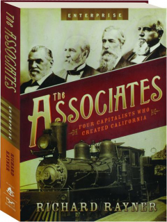 THE ASSOCIATES: Four Capitalists Who Created California