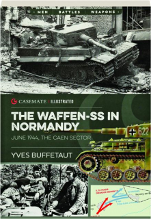 THE WAFFEN-SS IN NORMANDY: June 1944, the Caen Sector