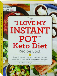 THE "I LOVE MY INSTANT POT" KETO DIET RECIPE BOOK