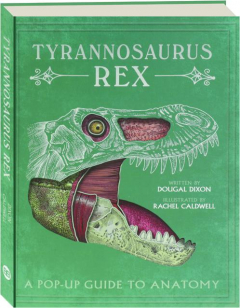 TYRANNOSAURUS REX: A Pop-Up Guide to Anatomy
