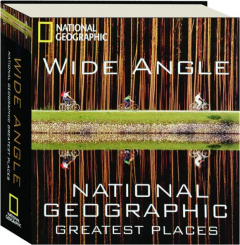 WIDE ANGLE: <I>National Geographic</I> Greatest Places