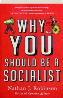 WHY YOU SHOULD BE A SOCIALIST