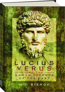 LUCIUS VERUS AND THE ROMAN DEFENCE OF THE EAST