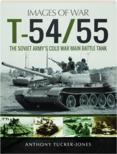 T-54/55: The Soviet Army's Cold War Main Battle Tank