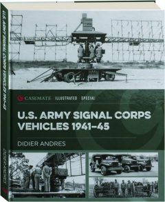 U.S. ARMY SIGNAL CORPS VEHICLES 1941-45
