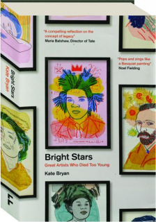 BRIGHT STARS: Great Artists Who Died Too Young