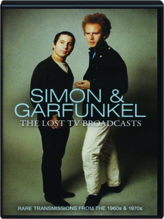 SIMON & GARFUNKEL: The Lost TV Broadcasts