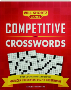 COMPETITIVE CROSSWORDS: Over 60 Challenges from the American Crossword Puzzle Tournament