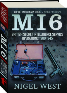 MI6: British Secret Intelligence Service Operations 1909-1945
