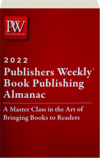 2022 <I>PUBLISHERS WEEKLY</I> BOOK PUBLISHING ALMANAC