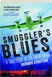 SMUGGLER'S BLUES: A True Story of the Hippie Mafia