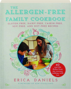 THE ALLERGEN-FREE FAMILY COOKBOOK: Gluten-Free, Dairy-Free, Casein-Free, Soy-Free, and Nut-Free Recipes