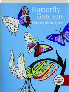 BUTTERFLY GARDENS: Coloring for Everyone