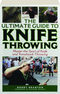 THE ULTIMATE GUIDE TO KNIFE THROWING