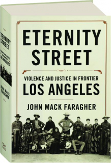 ETERNITY STREET: Violence and Justice in Frontier Los Angeles