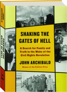 SHAKING THE GATES OF HELL: A Search for Family and Truth in the Wake of the Civil Rights Revolution