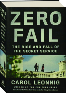 ZERO FAIL: The Rise and Fall of the Secret Service