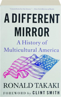 A DIFFERENT MIRROR: A History of Multicultural America