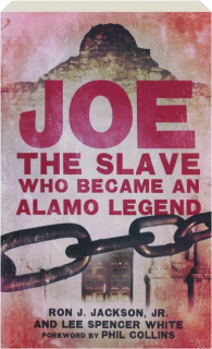 JOE: The Slave Who Became an Alamo Legend
