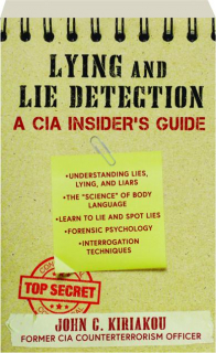 LYING AND LIE DETECTION: A CIA Insider's Guide