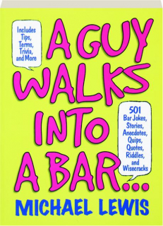 A GUY WALKS INTO A BAR.