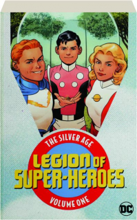 LEGION OF SUPER-HEROES, VOLUME ONE: The Silver Age