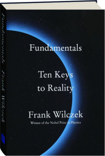 FUNDAMENTALS: Ten Keys to Reality