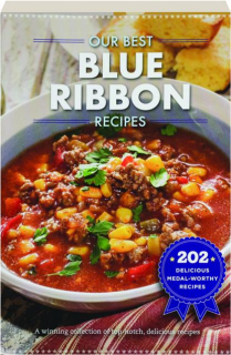 OUR BEST BLUE-RIBBON RECIPES