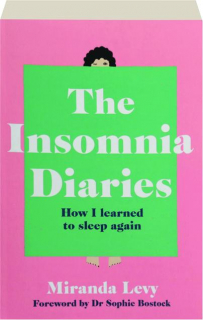 THE INSOMNIA DIARIES: How I Learned to Sleep Again