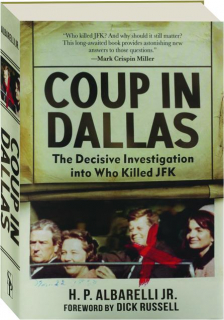 COUP IN DALLAS: The Decisive Investigation into Who Killed JFK