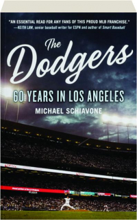 THE DODGERS: 60 Years in Los Angeles