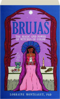 BRUJAS: The Magic and Power of Witches of Color