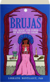 BRUJAS: The Magic and Power of Witches of Color