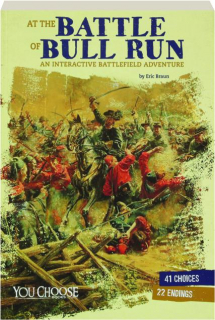 AT THE BATTLE OF BULL RUN: An Interactive Battlefield Adventure