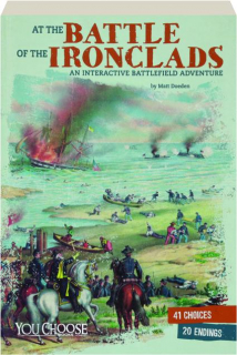 AT THE BATTLE OF THE IRONCLADS: An Interactive Battlefield Adventure