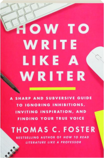 HOW TO WRITE LIKE A WRITER