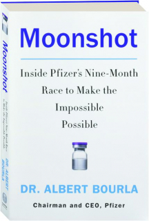 MOONSHOT: Inside Pfizer's Nine-Month Race to Make the Impossible Possible