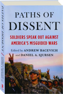 PATHS OF DISSENT: Soldiers Speak Out Against America's Misguided Wars