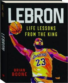 LEBRON: Life Lessons from the King