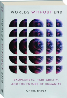 WORLDS WITHOUT END: Exoplanets, Habitability, and the Future of Humanity