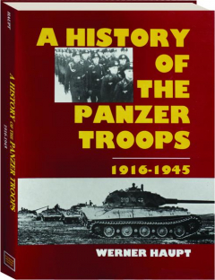 A HISTORY OF THE PANZER TROOPS 1916-1945