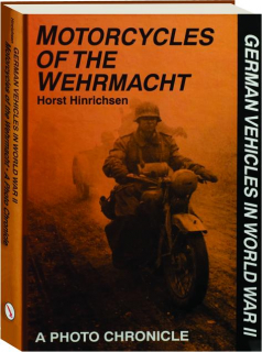MOTORCYCLES OF THE WEHRMACHT: German Vehicles in World War II